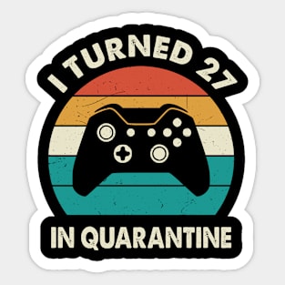 I Turned 27 In Quarantine - Birthday 1994 Gift For 27 Year Sticker